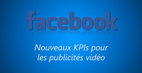 Facebook met à jour ses KPIs pour le suivi des publicités vidéo