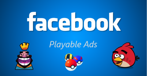 Facebook lance les Playable Ads pour les applications mobiles de jeux vidéo