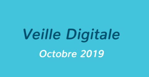 Veille Digitale – Octobre 2019